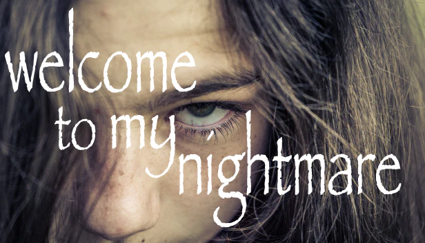 Welcome to My Nightmare